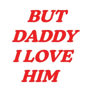 But Daddy I Love Him