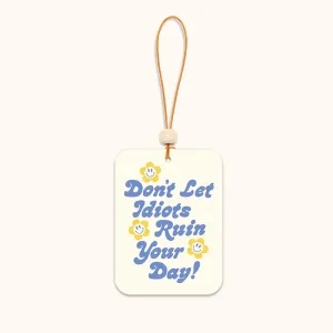 Don't Let It Ruin Your Day Air Freshener